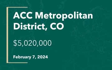 ACC Metropolitan DIstrict, CO, $5,020,000, February 7, 2024