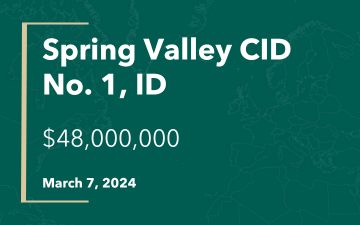 Spring Valley CID No. 1, ID, $48,000,000, March 7, 2024