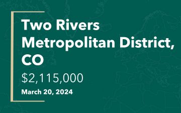 Two Rivers Metropolitan District, CO, $2,115,000, March 20, 2024