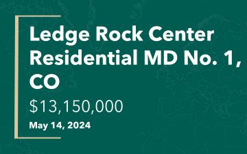 Ledge Rock Center Residential MD No. 1, CO, $13,150,000, May 14, 2024